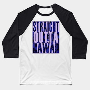 Straight Outta Hawaii Floral (blue) by Hawaii Nei All Day Baseball T-Shirt